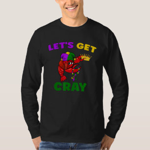 Funny Lass S Get Cray Crawfish Boil Mardi Gras Nol T-Shirt