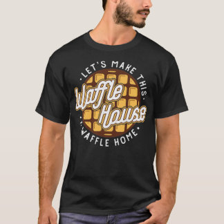 Funny Lasse diese Waffelhäuser zu einem Waffelloka T-Shirt