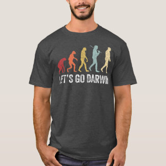 Funny Lasse Go Darwin ShirtCharles Darwin Zitat Ev T-Shirt