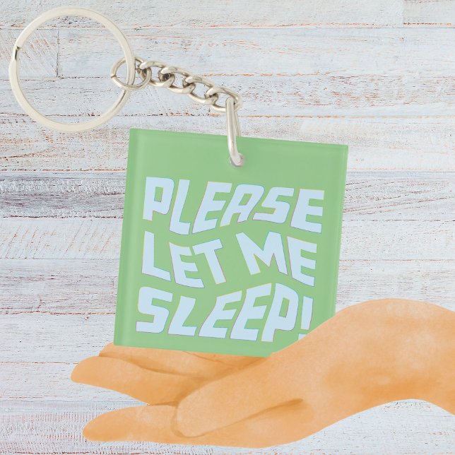 Funny Lasse mir bitte schlafen, kühne Textkunst Schlüsselanhänger (Please Let Me Sleep Keychain)