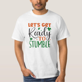 Funny Lasse sich bereit, den St Patricks Day zu st T-Shirt