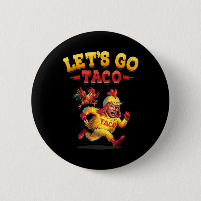 Funny Lasse Taco Funny Trump immer Hühner aus Button (Vorderseite)
