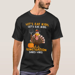 Funny Lass's Eat Kids Punctuation Rette Lives Turk T-Shirt
