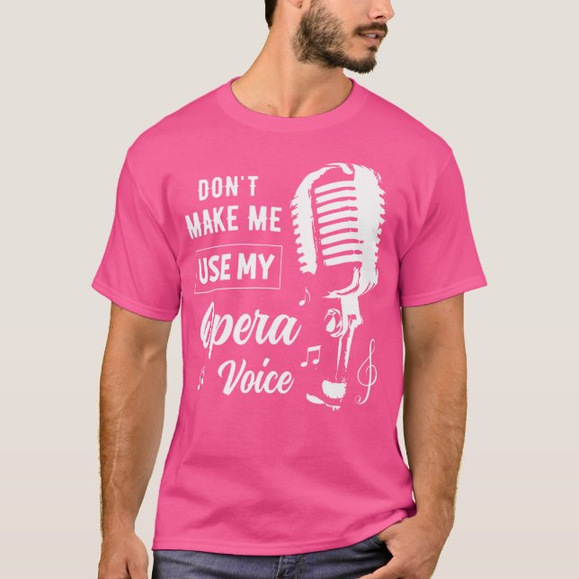 Funny lässt mich nicht meine Oper Voice-Geschenke  T-Shirt (Vorderseite)