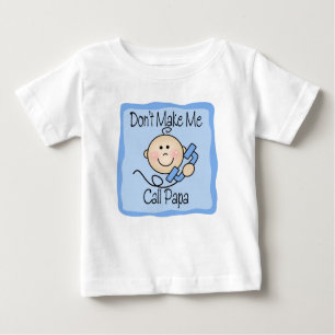 Funny lässt mich Papa nicht rufen Baby T-shirt