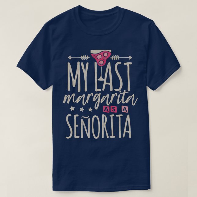 Funny Last Margarita als Senorita Braut Party Bac T-Shirt (Design vorne)