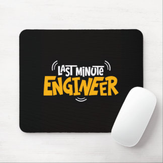 Funny “Last Minute Engineer” Mouse Pad Mousepad