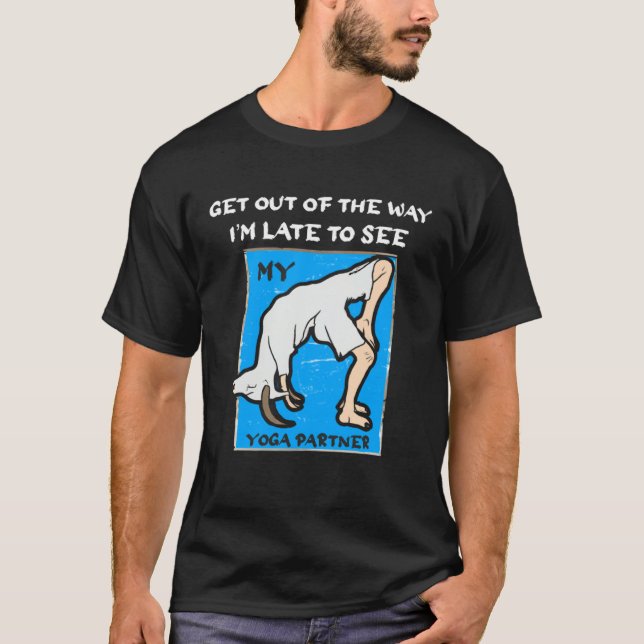 Funny Late To See Yoga Partner Goat Tee Breakup Di (Vorderseite)