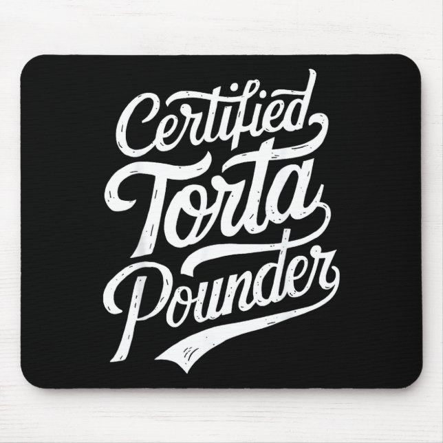 Funny Latino Certified Torta Under Mexican Sarcast Mousepad (Vorne)