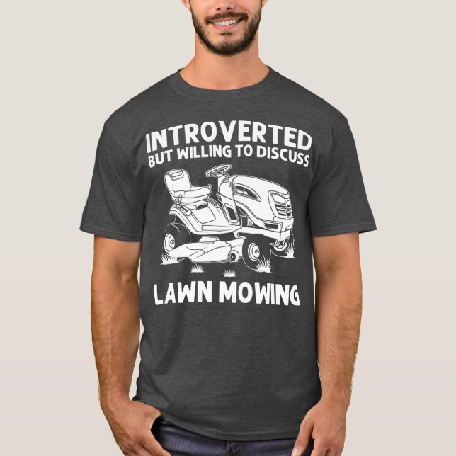 Funny Lawn Mowing Geschenk Männer Frauen Rasenmähe T-Shirt (Vorderseite)