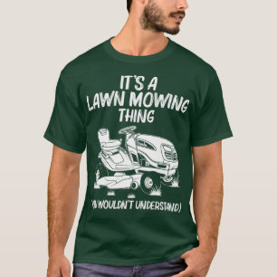 Funny Lawn Mowing Geschenk Männer Frauen Rasenmähe T-Shirt