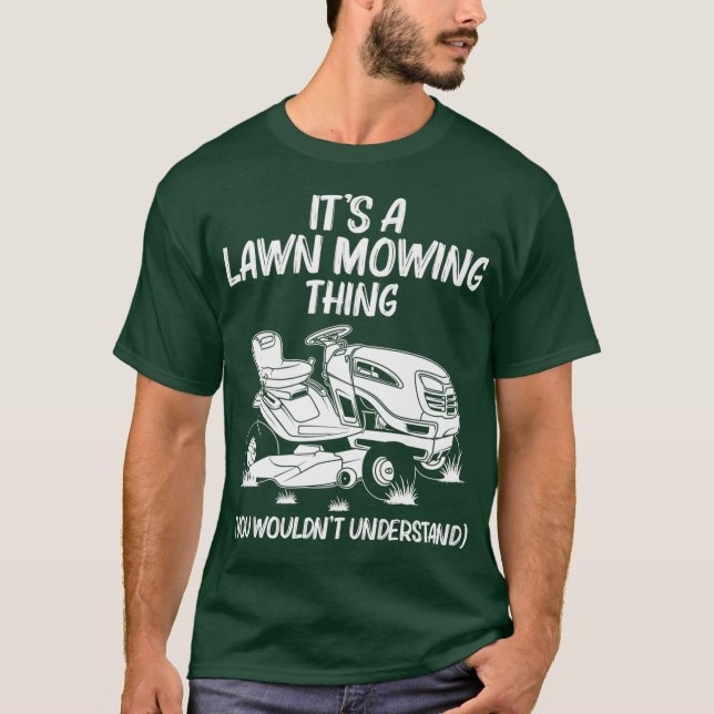 Funny Lawn Mowing Geschenk Männer Frauen Rasenmähe T-Shirt (Vorderseite)