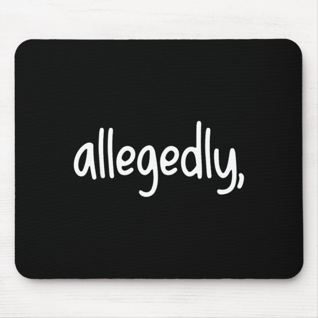 Funny Lawyer For Women Men Attorney Allegedly  Mousepad (Vorne)