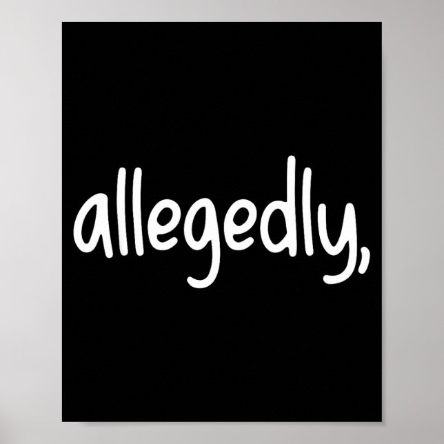 Funny Lawyer For Women Men Attorney Allegedly  Poster (Vorne)