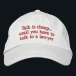 Funny Lawyer Hats Bestickte Baseballkappe<br><div class="desc">Die lustigen Anwaltskapper mit lautem Sprichwort über Gespräche sind billig,  bis man mit einem Anwalt sprechen muss. Das ist ein tolles Geschenk für Anwälte,  Richter oder Rechtsanwälte beruflich.</div>