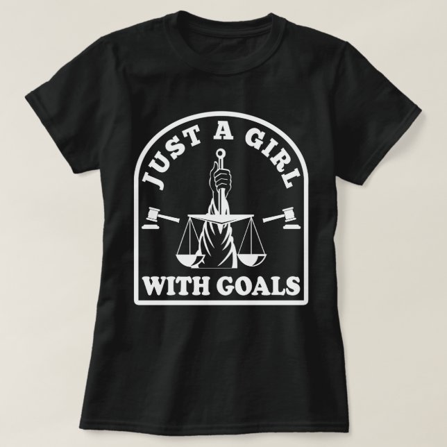 Funny Lawyer Student nur ein Mädchen mit Goals Anw T-Shirt (Design vorne)