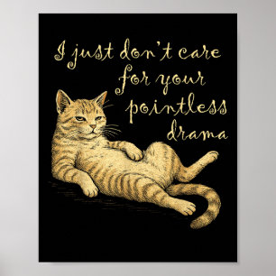Funny Lazy Cat Drama Zitat Grafisches Design Männe Poster