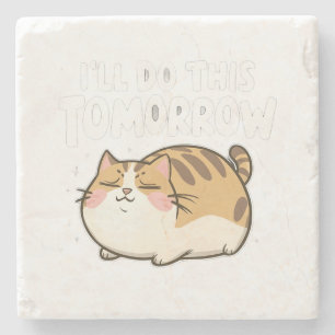 Funny Lazy Cat -'Ich mache das morgen' Steinuntersetzer