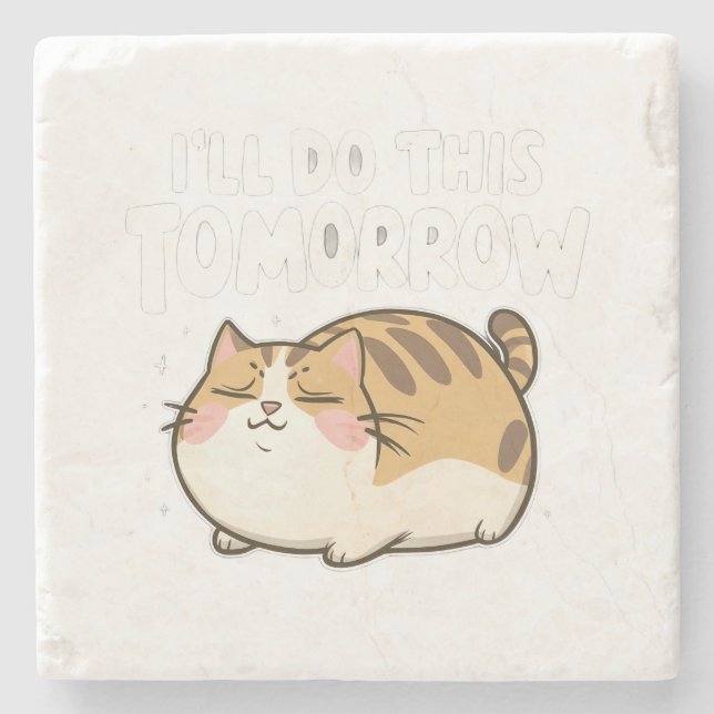 Funny Lazy Cat -'Ich mache das morgen' Steinuntersetzer (Vorderseite)
