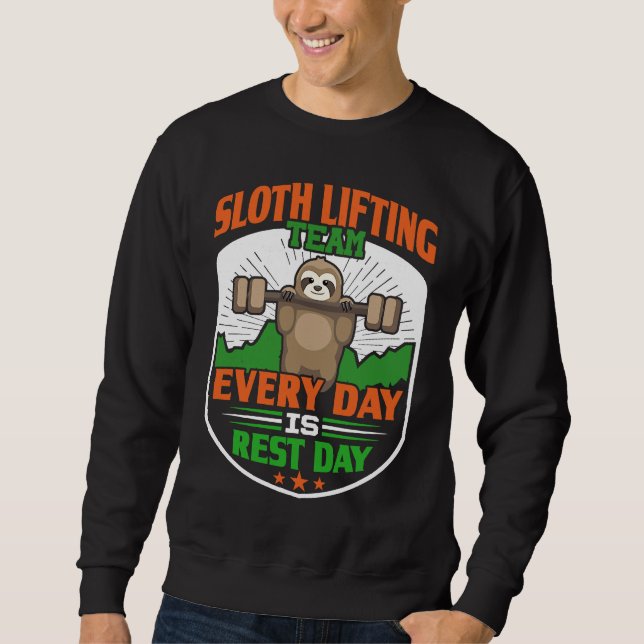 Funny Lazy Sloth Lifting Team  Every day is rest d Sweatshirt (Vorderseite)