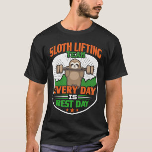 Funny Lazy Sloth Lifting Team Jeden Tag ist Erholu T-Shirt