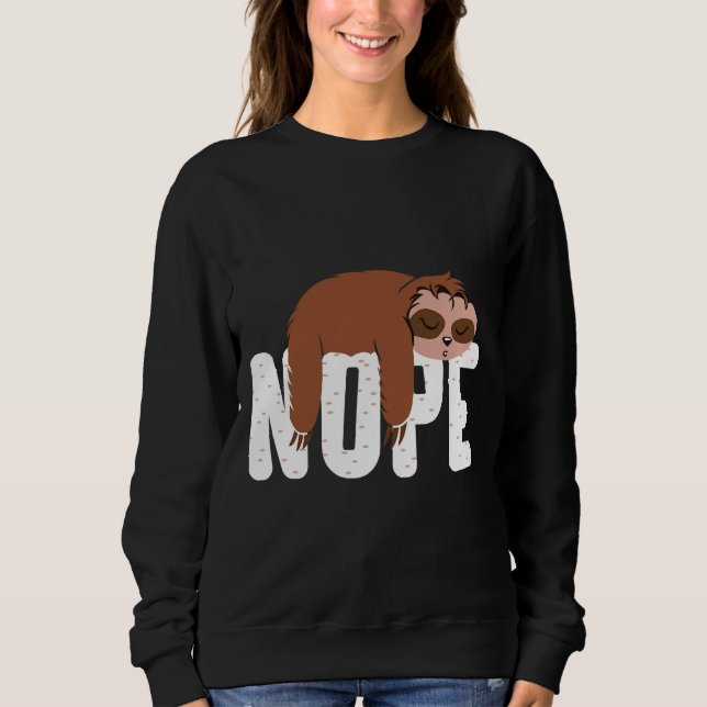Funny Lazy Sloth Nope Niedlich Sloth Sweatshirt (Vorderseite)