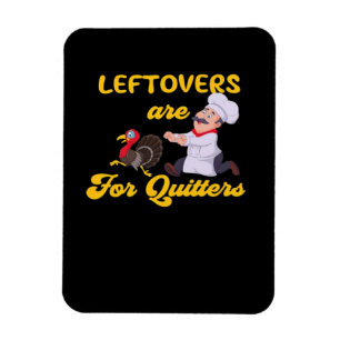 Funny Leftovers sind für Quitters auf der Suche na Magnet