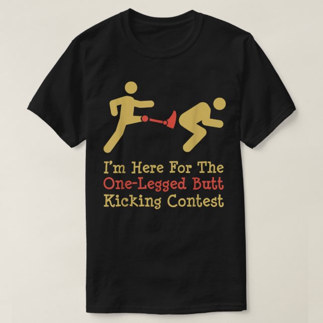 Funny Leg Amputee Ein Hintern-Kickwettbewerb T-Shirt (Design vorne)