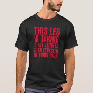 Funny Leg Amputierte Design für Männer Frauenamput T-Shirt