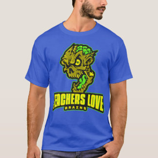 FUNNY LEHRER LIEBE BRAINS ZOMBIE HORROR MASCOT TE T-Shirt