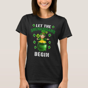 Funny Leprechaun Ließ The Shenanigans Begin St Pat T-Shirt