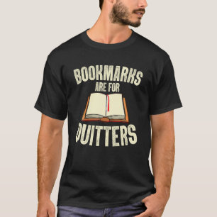Funny Lesezeichen sind für Quitter beim Lesen von  T-Shirt