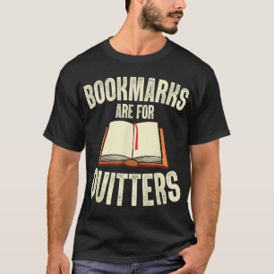 Funny Lesezeichen sind für Quitter beim Lesen von T-Shirt