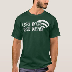 Funny less Wifi Mehr Nephi Missionar Mormon LDS H T-Shirt