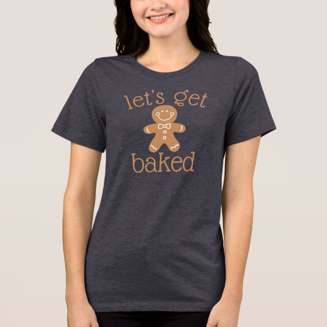 Funny Let's Baked Gingerbread Man Tri-Blend Shirt (Vorderseite)