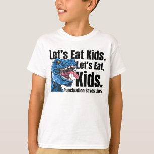 Funny Let's Eat Kids Punctuation Rette Leben T-Shirt