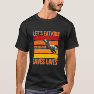 Funny Let's Eat Kids Punctuation Rette T-Shirt