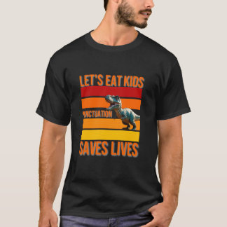 Funny Let's Eat Kids Punctuation Rette T-Shirt