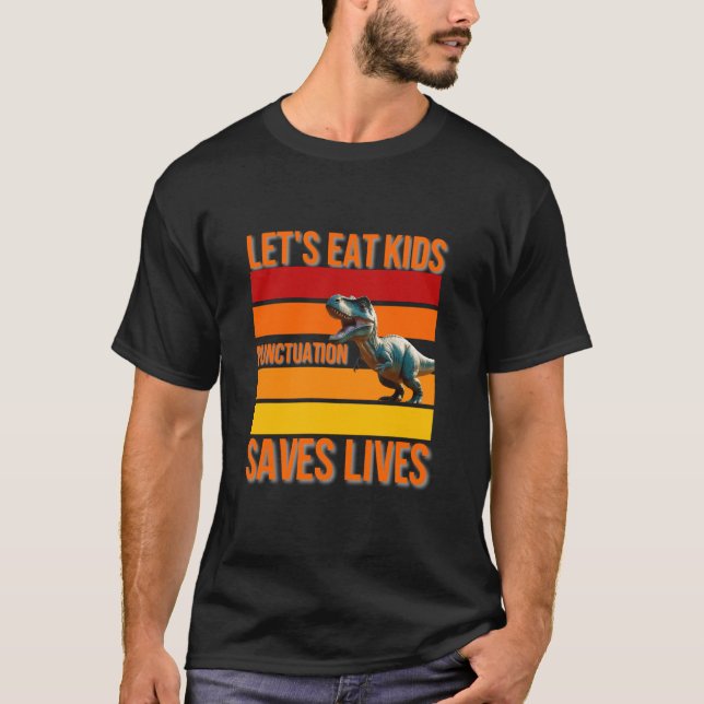 Funny Let's Eat Kids Punctuation Rette T-Shirt (Vorderseite)
