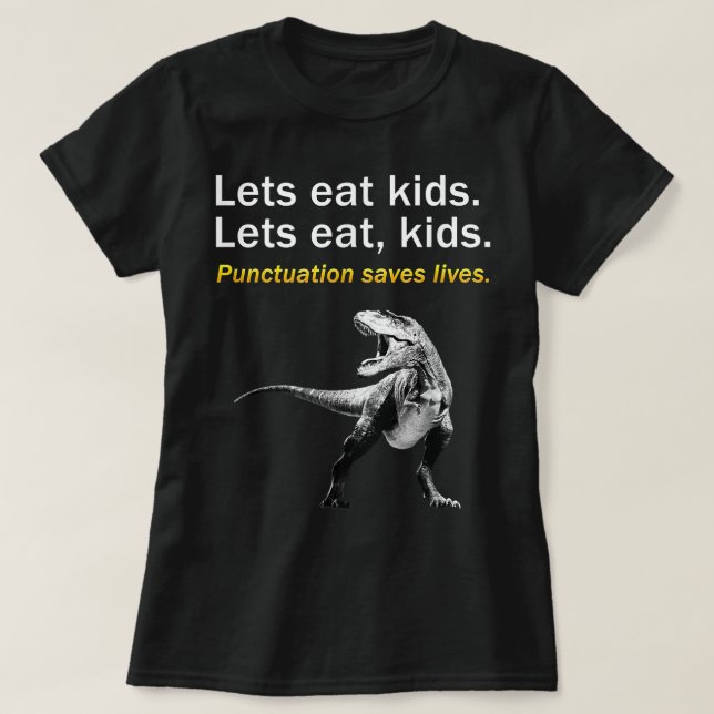 Funny Let's essen Kids Punctuation Rette Leben T S T-Shirt (Design vorne)