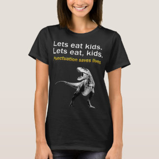 Funny Let's essen Kids Punctuation Rette Leben T S T-Shirt