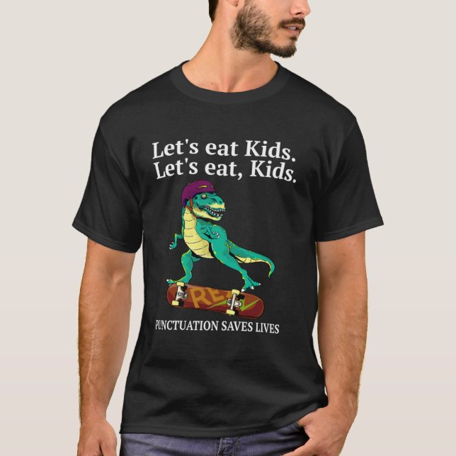 Funny Let's essen Kids Punctuation Rette Lives Gra T-Shirt (Vorderseite)