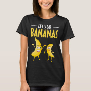 Funny Let's Go Bananen Spaß Banana Tropisches Obst T-Shirt