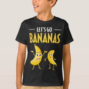 Funny Let's Go Bananen Spaß Banana Tropisches Obst T-Shirt