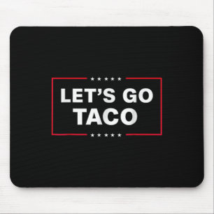 Funny Let's Go Taco 6 Mousepad