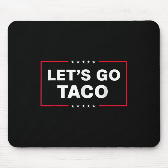 Funny Let's Go Taco 6 Mousepad (Vorne)