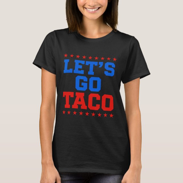 Funny Let's Go Taco Design T-Shirt (Vorderseite)