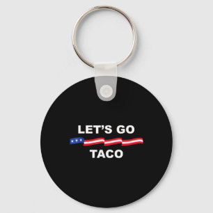 Funny Let's Go Taco immer Hühner draußen 1 Schlüsselanhänger