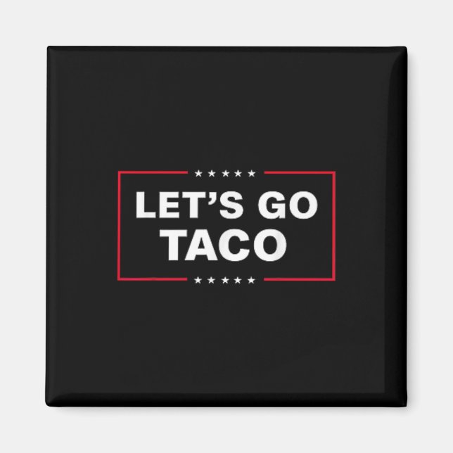 Funny Let's Go Taco &# Magnet (Vorne)