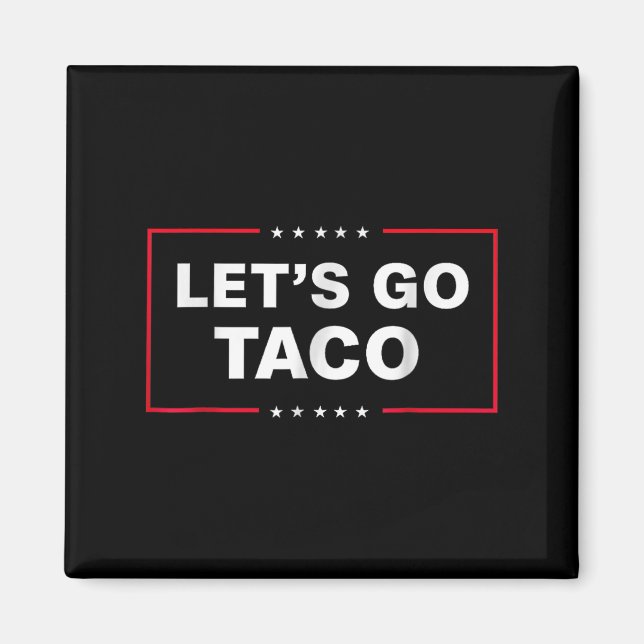 Funny Let's Go Taco Magnet (Vorne)